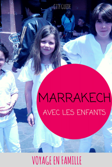 marrakech-en-famille-blog-voyage-famille Marrakech en famille : guide pratique et coups de coeur