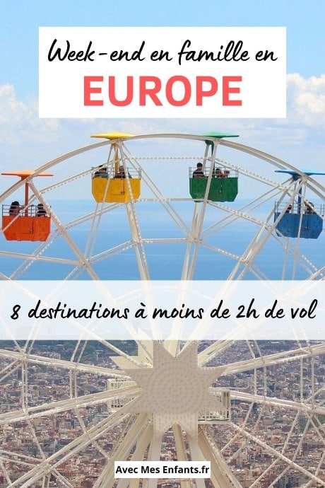 Des idées de voyage en famille en Europe week-end