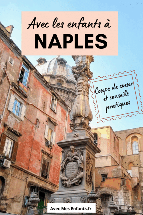 Naples en famille Naples avec des enfants